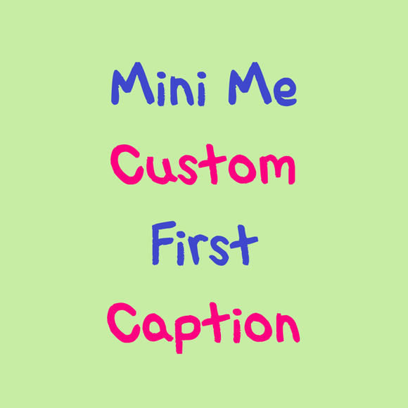 * Custom First Caption *